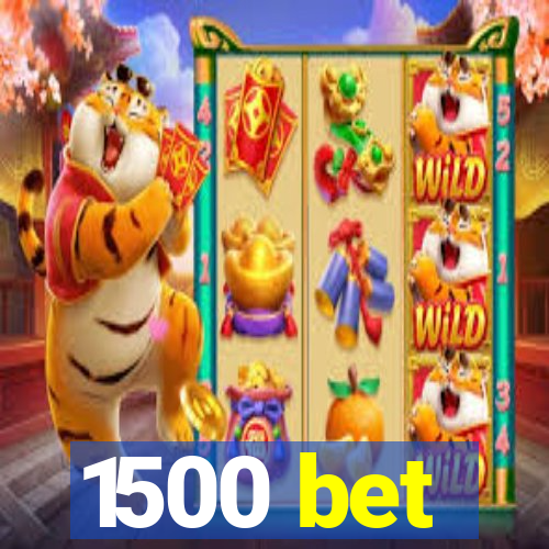 1500 bet